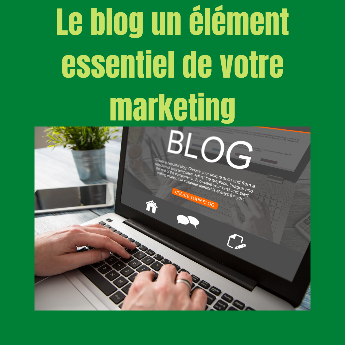 Le blog, un élément essentiel de votre marketing